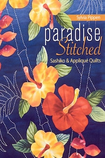 Front cover_Paradise Stitched--Sashiko & Applique Quilts