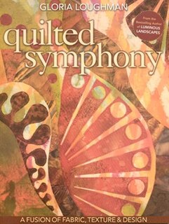 Front cover_Quilted Symphony - A Fusion of Fabric, Texture & Design