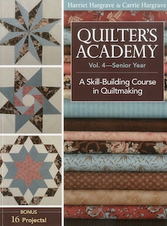 Front cover_Quilter's Academy Vol. 4 - Senior Year