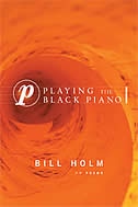 Playing the Black Piano: Poems