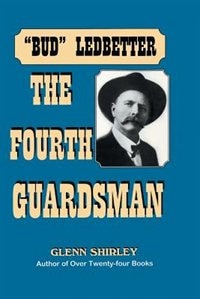 The Fourth Guardsman: James Franklin Bud Ledbetter (1852-1937)