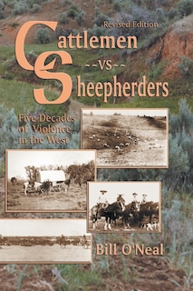 Cattlemen Vs Sheepherders: Five Decades of Violence in the West