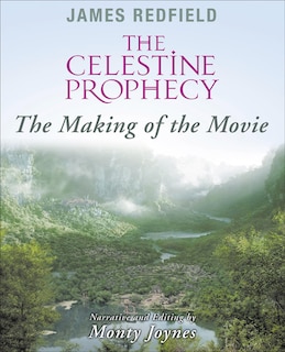 Celestine Prophecy: The Making Of The Movie