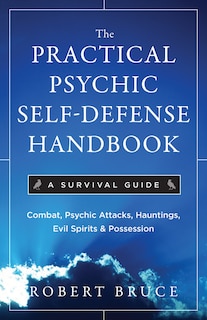 Front cover_The Practical Psychic Self-defense Handbook