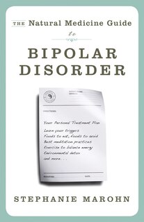 The Natural Medicine Guide To Bipolar Disorder: New Revised Edition