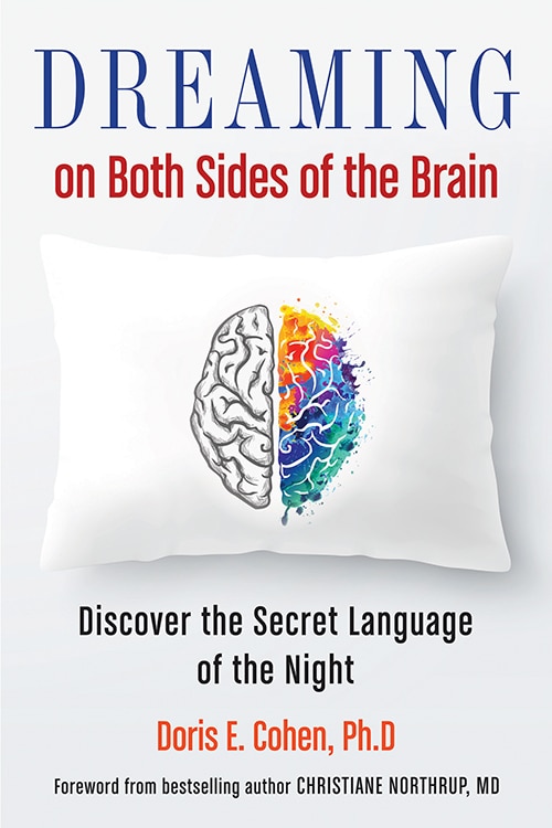 Dreaming On Both Sides Of The Brain: Discover The Secret Language Of The Night