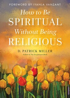Front cover_How To Be Spiritual Without Being Religious