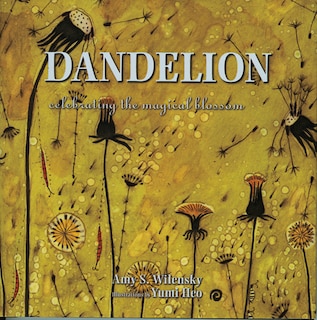 Dandelion: Celebrating the Magical Blossom