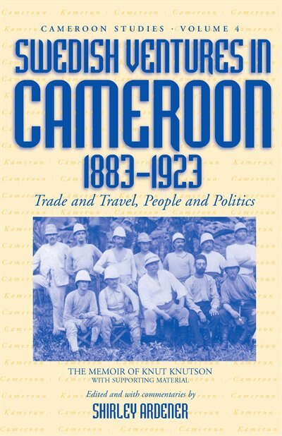 Front cover_Swedish Ventures In Cameroon, 1883-1923