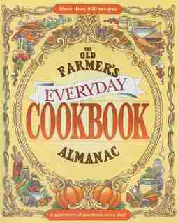 The Old Farmer's Almanac Everyday Cookbook by Old Farmer’s Almanac