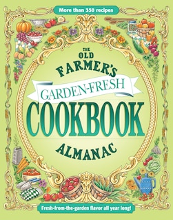 Front cover_The Old Farmer's Almanac Garden Fresh Cookbook