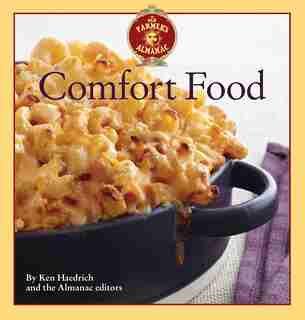 THE OLD FARMERS ALMANAC COMFORT FOOD: Every dish you love, every recipe you want de Ken Haedrich