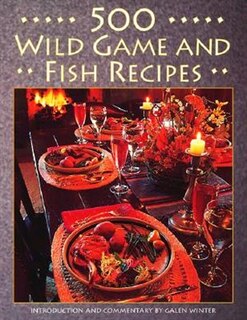 Couverture_500 Wild Game & Fish Recipes