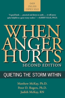 When Anger Hurts: Quieting the Storm Within