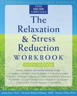 The Relaxation and Stress Reduction Workbook: Sixth Edition de Martha Davis