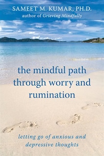 Front cover_The Mindful Path through Worry and Rumination