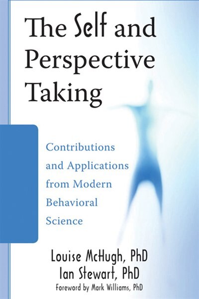 The Self and Perspective Taking: Contributions and Applications from Modern Behavioral Science