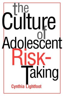 Front cover_The Culture of Adolescent Risk-Taking