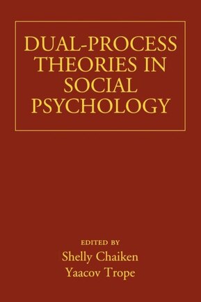 Dual-Process Theories in Social Psychology