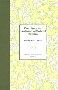 Couverture_Place, Space, and Landscape in Medieval Narrative