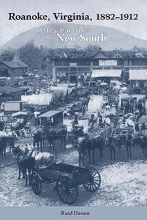 Front cover_Roanoke, Virginia, 1882-1912