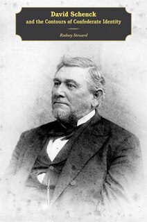 Couverture_David Schenck and the Contours of Confederate Identity
