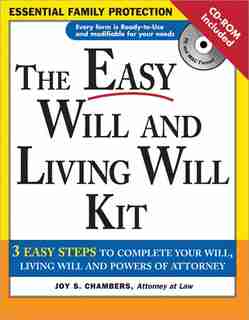 The Easy Will And Living Will Kit With Cd: 3 Easy Steps to Complete Your Will, Living Will and Powers of Attorney. by Joy S Chambers