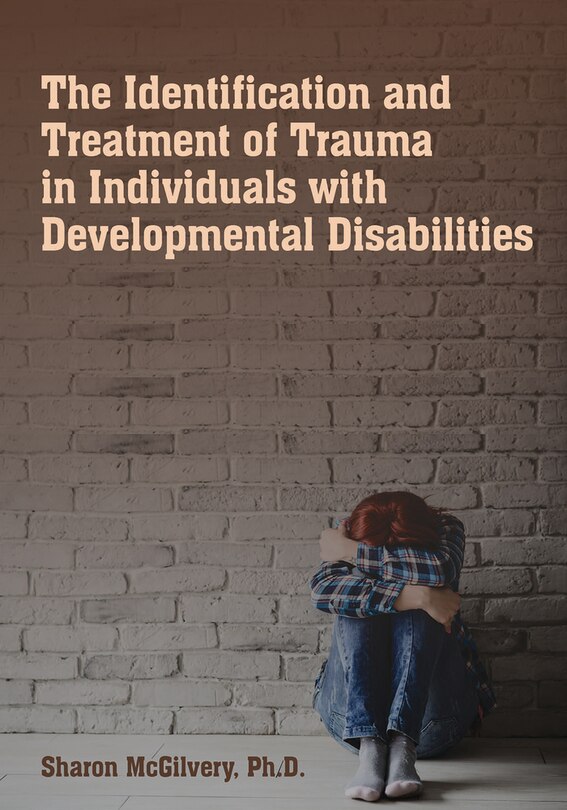 Front cover_The Identification & Treatment of Trauma in Individuals with Developmental Disabilities