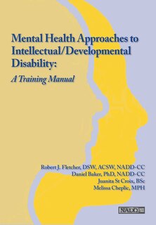 Mental Health Approaches To Intellectual / Developmental Disability: A Resource For Trainers