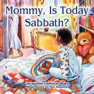 Mommy, Is Today Sabbath? (african American Edition) by Jacqueline Galloway-blake
