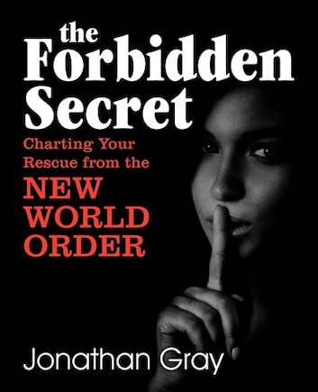 The Forbidden Secret: How To Survive What The Elite Have Planned For You