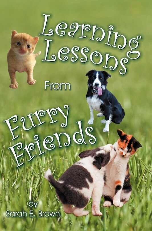 Front cover_Learning Lessons From Furry Friends