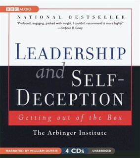 Leadership And Self-Deception: Getting Out Of The Box