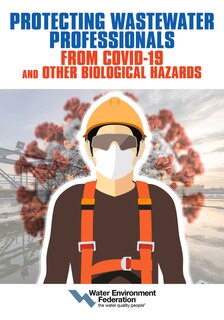 Front cover_Protecting Wastewater Professionals From Covid-19 And Other Biological Hazards