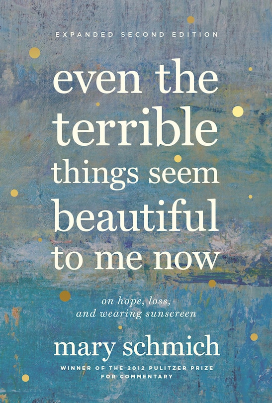 Front cover_Even The Terrible Things Seem Beautiful To Me Now
