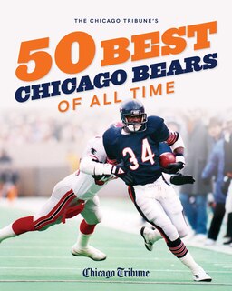 Front cover_The Chicago Tribune's 50 Best Chicago Bears Of All Time