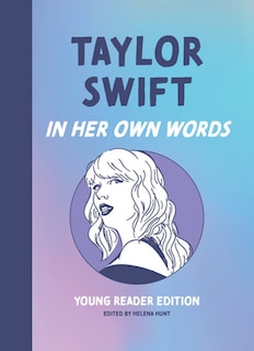 Front cover_Taylor Swift: In Her Own Words: Young Reader Edition