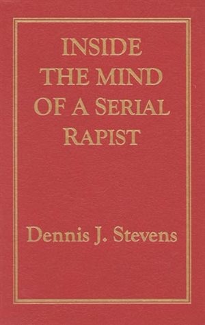 Couverture_Inside the Mind of a Serial Rapist