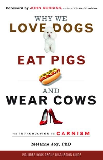 Front cover_Why We Love Dogs, Eat Pigs, And Wear Cows