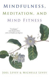 Mindfulness, Meditation, And Mind Fitness