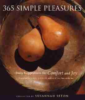 365 Simple Pleasures: Daily Suggestions for Comfort and Joy de Susannah Seton