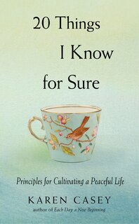 20 Things I Know for Sure: Principles for Cultivating a Peaceful Life (Meditation for Fans of Let Go Now)