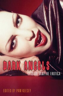 Dark Angels: Lesbian Vampire Erotica