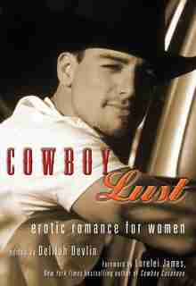 Cowboy Lust: Erotic Romance for Women by Delilah Devlin