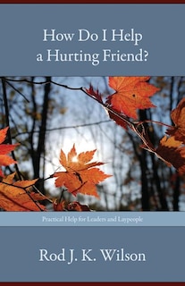 Front cover_How Do I Help A Hurting Friend?