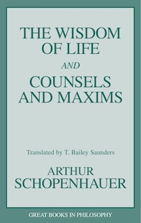 Front cover_The Wisdom Of Life And Counsels And Maxims