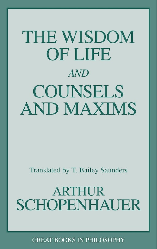 Front cover_The Wisdom Of Life And Counsels And Maxims