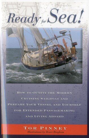 Ready for Sea!: How to Outfit the Modern Cruising Sailboat and Prepare Your Vessel and Yourself for Extended Passage-Making and Living Aboard