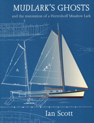 Mudlark's Ghosts: And the restoration of a Herreshoff Meadow Lark