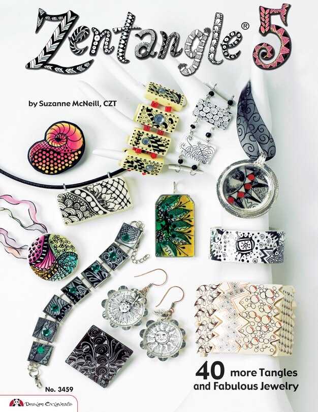 Zentangle 5: 40 more Tangles and Fabulous Jewelry (sequel to Zentangle Basics, 2, 3 and 4)